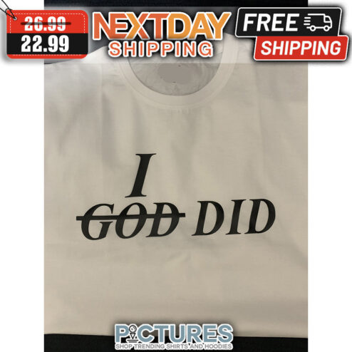 I God Did shirt
