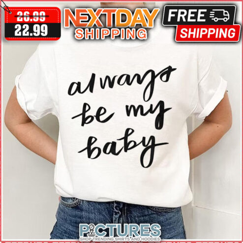 Mariah Carey Always Be My Baby shirt