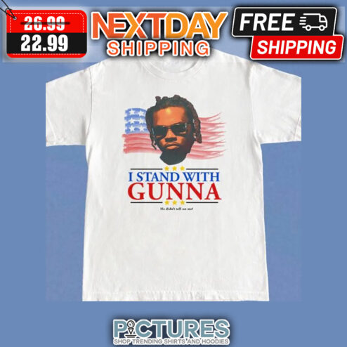 I Stand With Gunna He Didn't Will We Met shirt