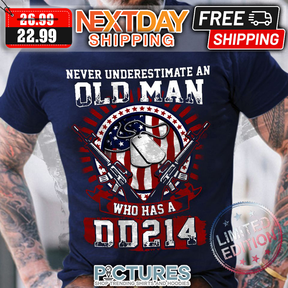 Never Underestimate An Old Man Who Has A DD213 American Flag Vintage shirt