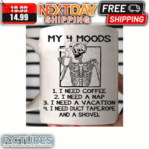 Skeleton My 4 Moods I Need Coffee I Need A Nap I Need A Vacation I Need Duct Vacation I Need Duct Tape Rope And A Shovel mug