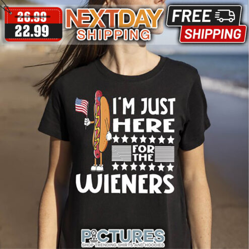 Hot Dog I'm Just Here For The Wieners American Flag 4th Of July shirt