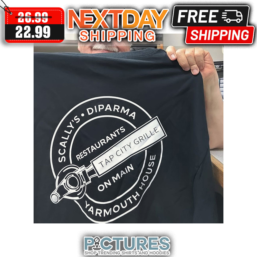 Scally's Diparma Restaurants Tap City Grille On Main Yarmouth House shirt