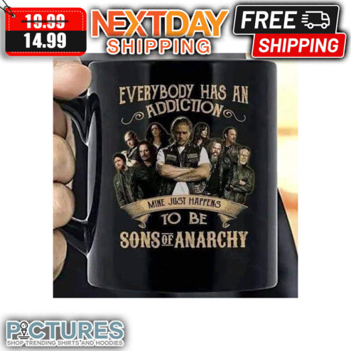 Everybody Has An Addiction Mine Just Happens To Be Sons Of Anarchy mug