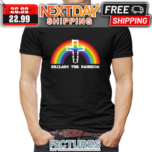 Faith Reclaim The Rainbow shirt