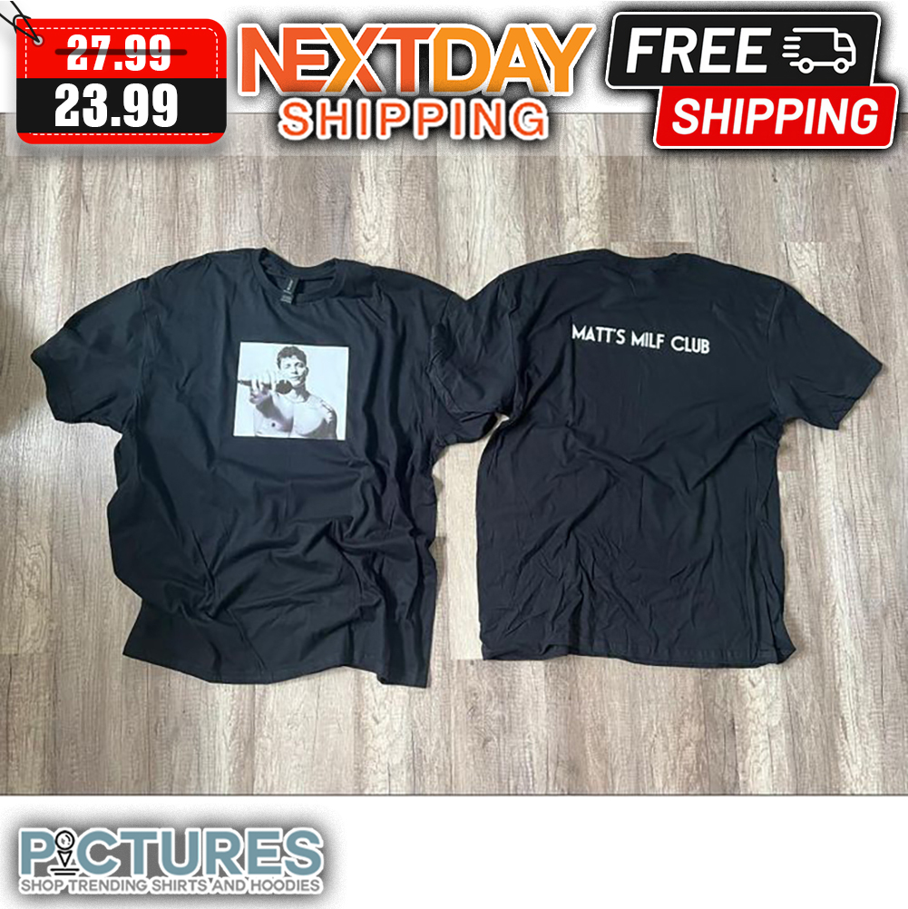 Matts Milf Club shirt