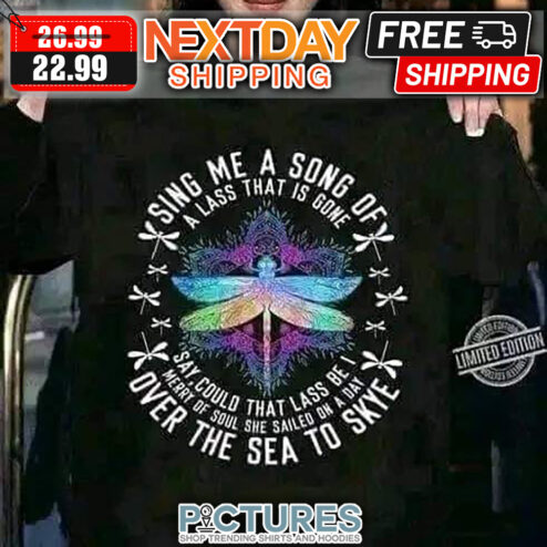 Butterfly Sing Me A Song Of A Lass That Is Gone Say COuld That Lass Be Merry Of Soul She Sailed On A Day Over The Sea To Skye shirt