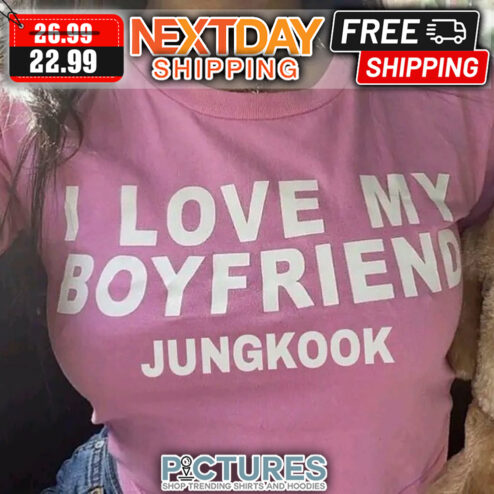 I Love My Boyfriend Jungkook shirt