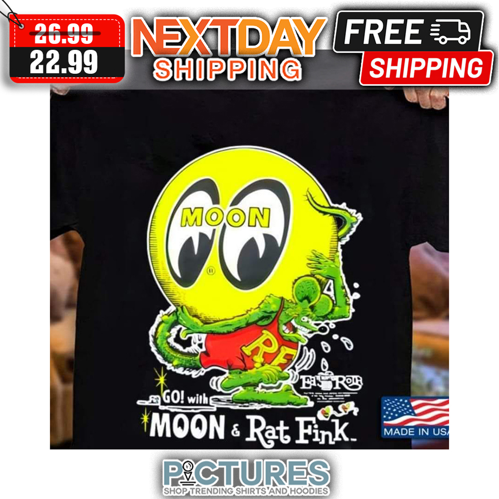 Moon Go With Moon & Rat Fink shirt