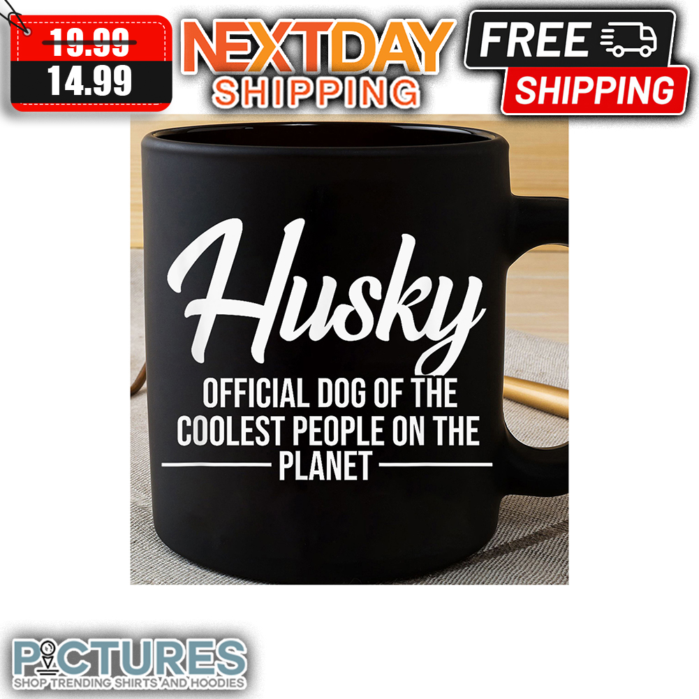 Husky Official Dog Of The Coolest People On The Planet mug