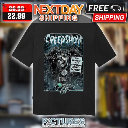 Creepshow The Most Fun You'll Ever Have Being Scared Halloween shirt