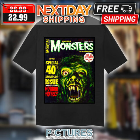 Famous Monsters Of Filmland In Our Special 40th Anniversary Issue Horror Hotel shirt