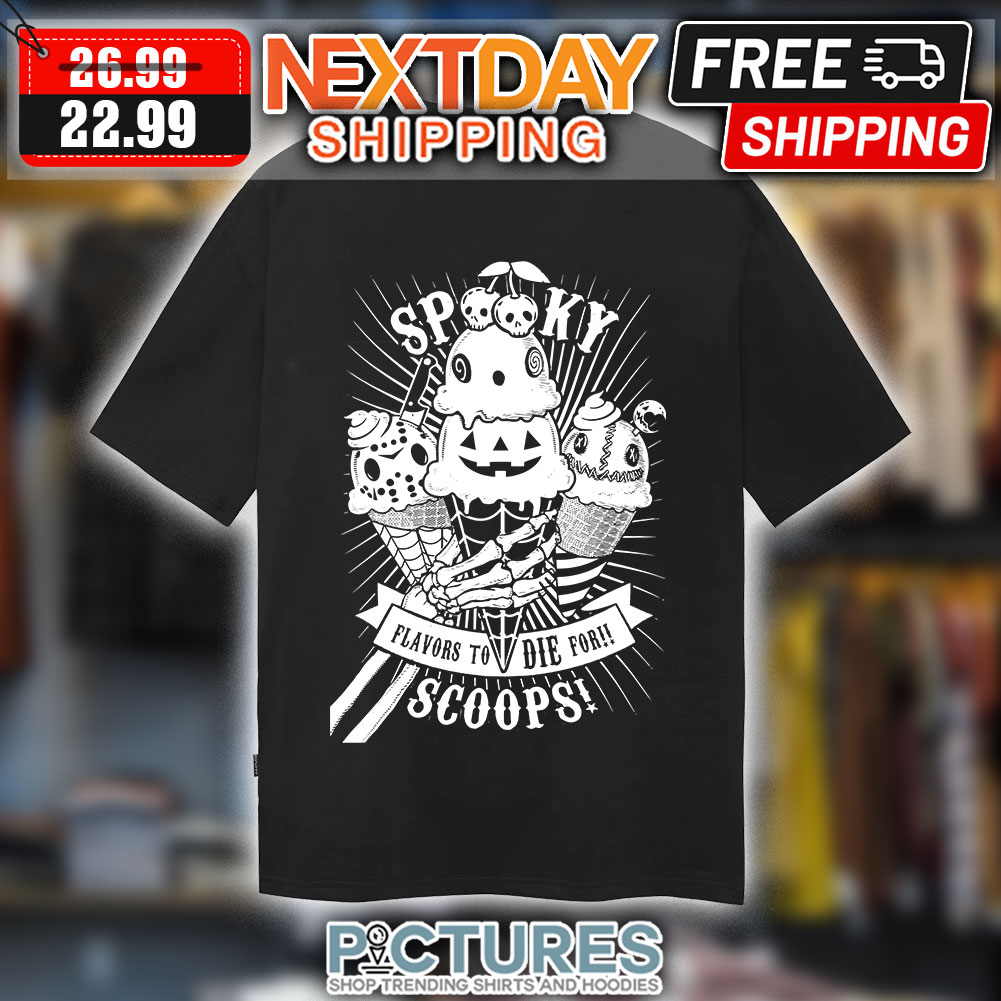 Ice Cream Spooky Flavors To Die For Scoops shirt