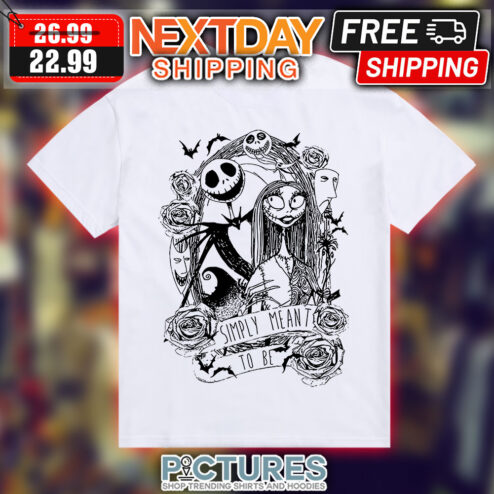 Jack Skellington And Sally Skellington Simply Meant To Be Halloween shirt