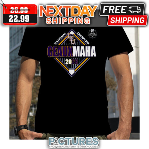 LSU Tigers Baseball Geaux Maha Champions 2023 shirt