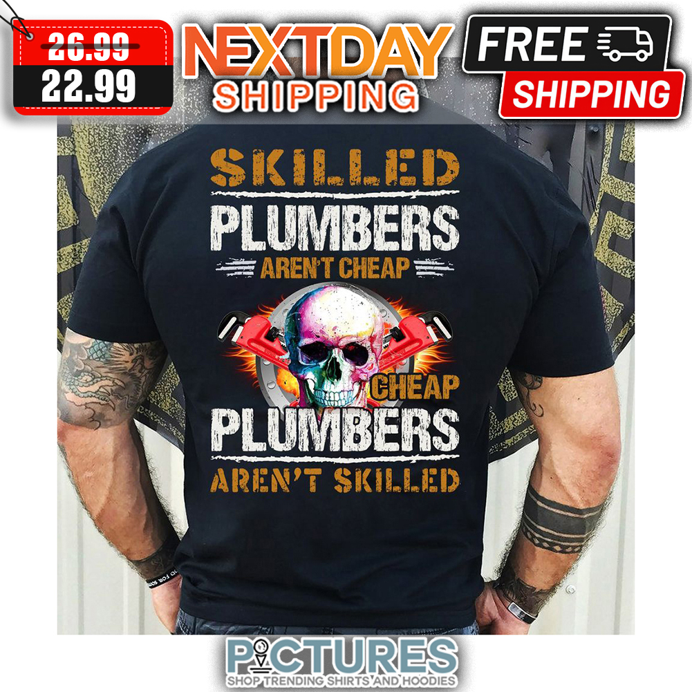 Skull Skilled Plumbers Aren't Cheap Cheap Plumbers Aren't Skilled Vintage shirt