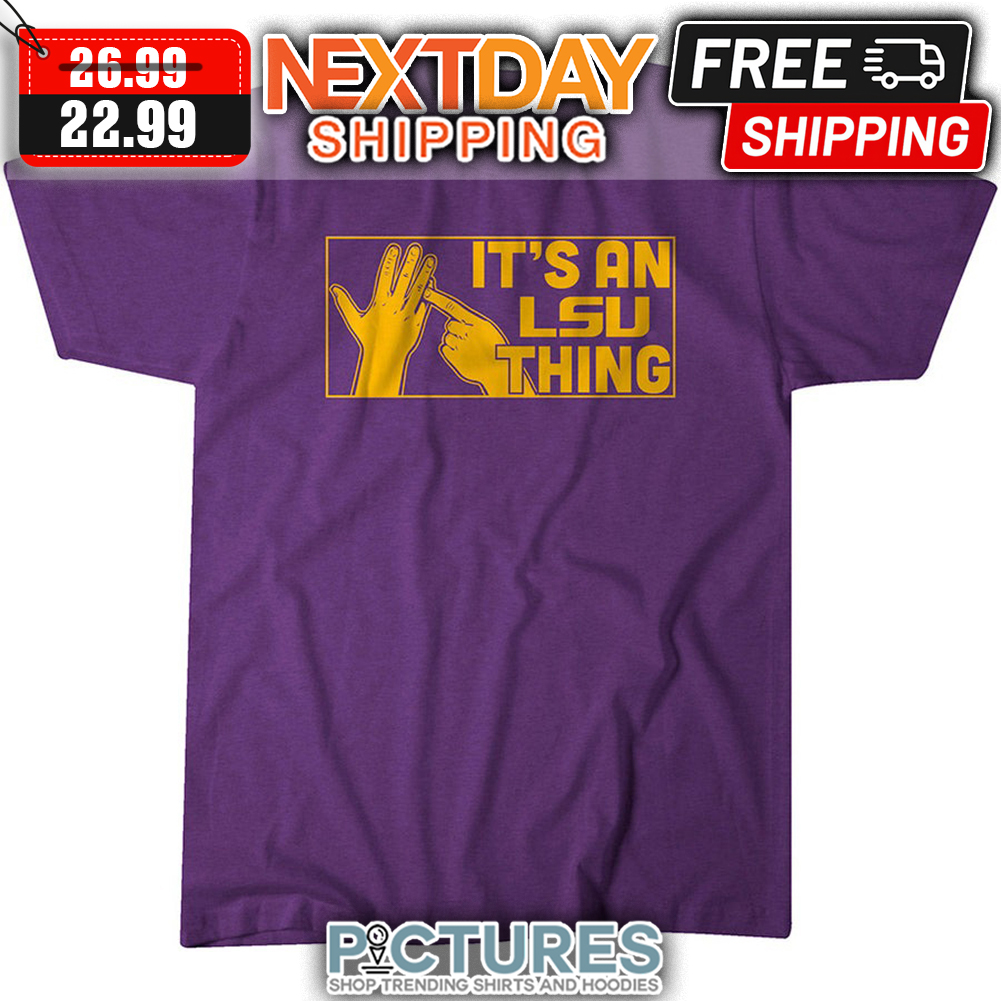 It's An LSU Thing NCAA shirt