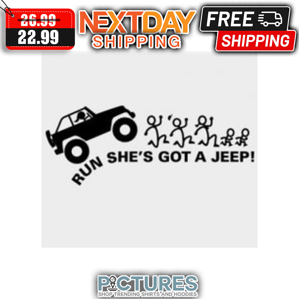 Run She's Got A Jeep shirt