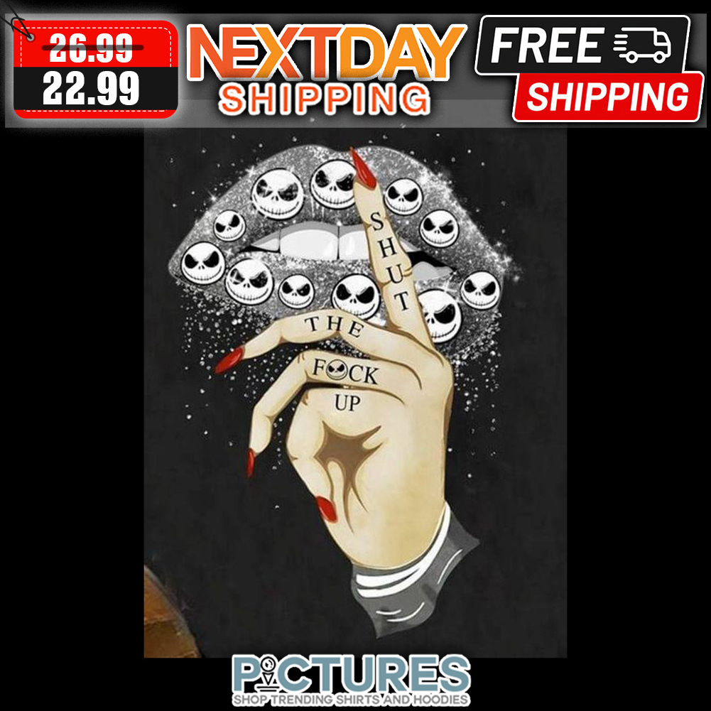 Jack Skellington Lips Shut The Fuck Up shirt