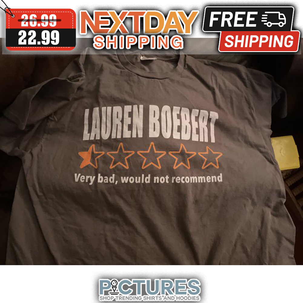 Vote Lauren Boebert Very Bad Would Not Recommend shirt