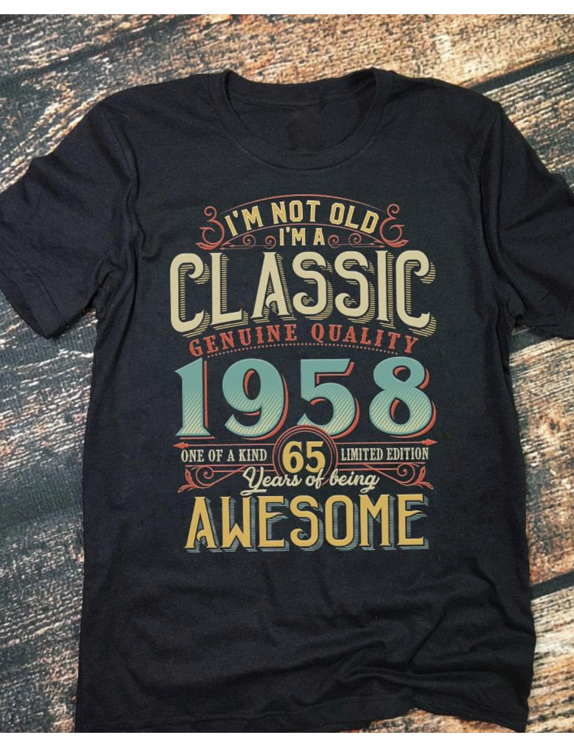 I'm not old I'm a Classic Genuine Quality 1958 Shirt