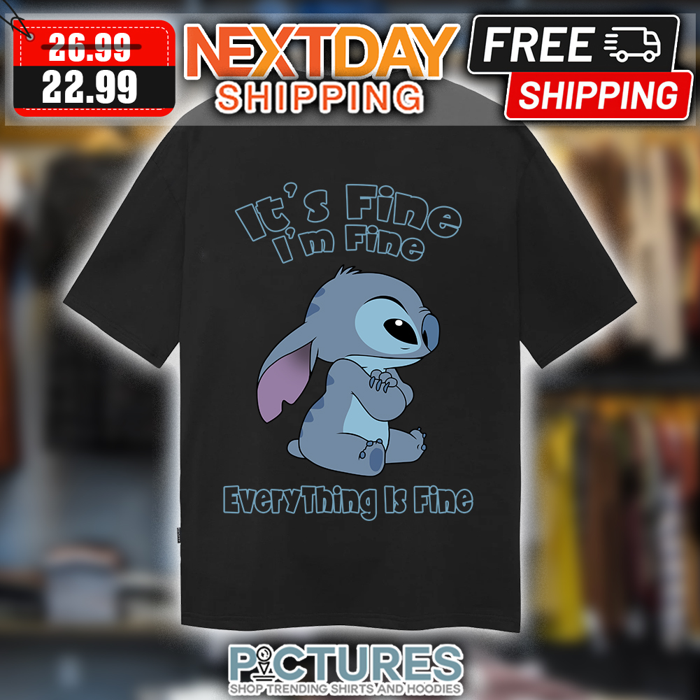 It’s Fine I’m Fine Everything Is Fine Stitch Cute shirt