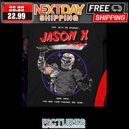 Evil Gets An Upgrade Jason X The Game Game Over You And Your Friends Are Dead shirt