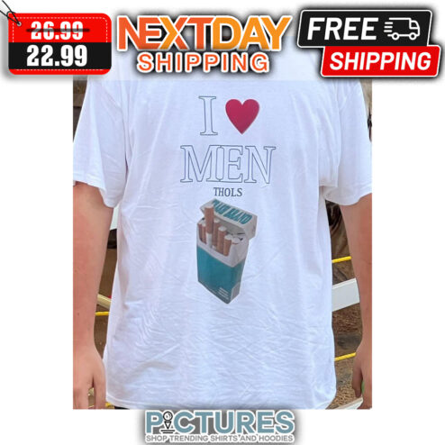 I Love Men Thols Smoke shirt