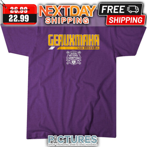 LSU Tigers Geauxmaha Baseball National Champions NCAA shirt
