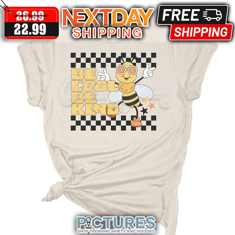 Bee Dance Be Cool Be Kind shirt