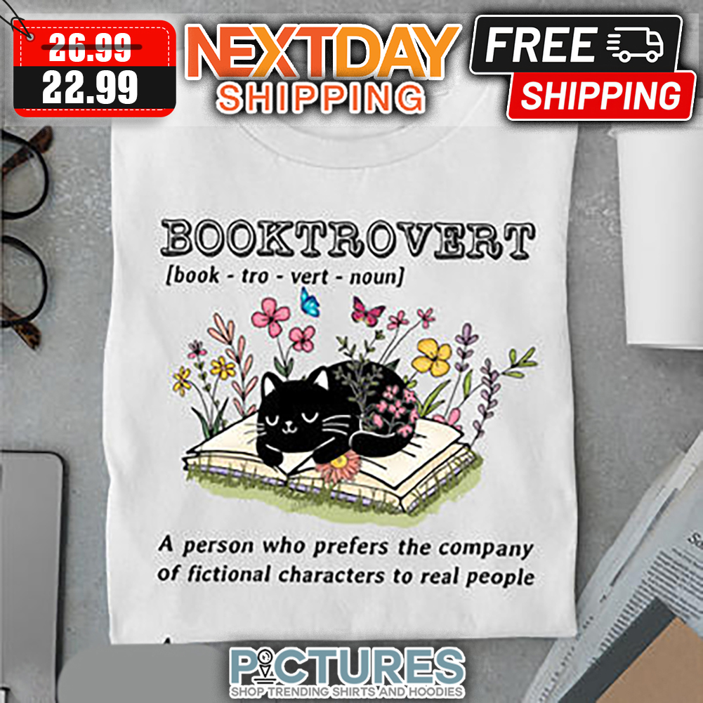CBlack Cat Booktrovert A Person Who Prefers The Company Of Fictional Characters To Real People shirt