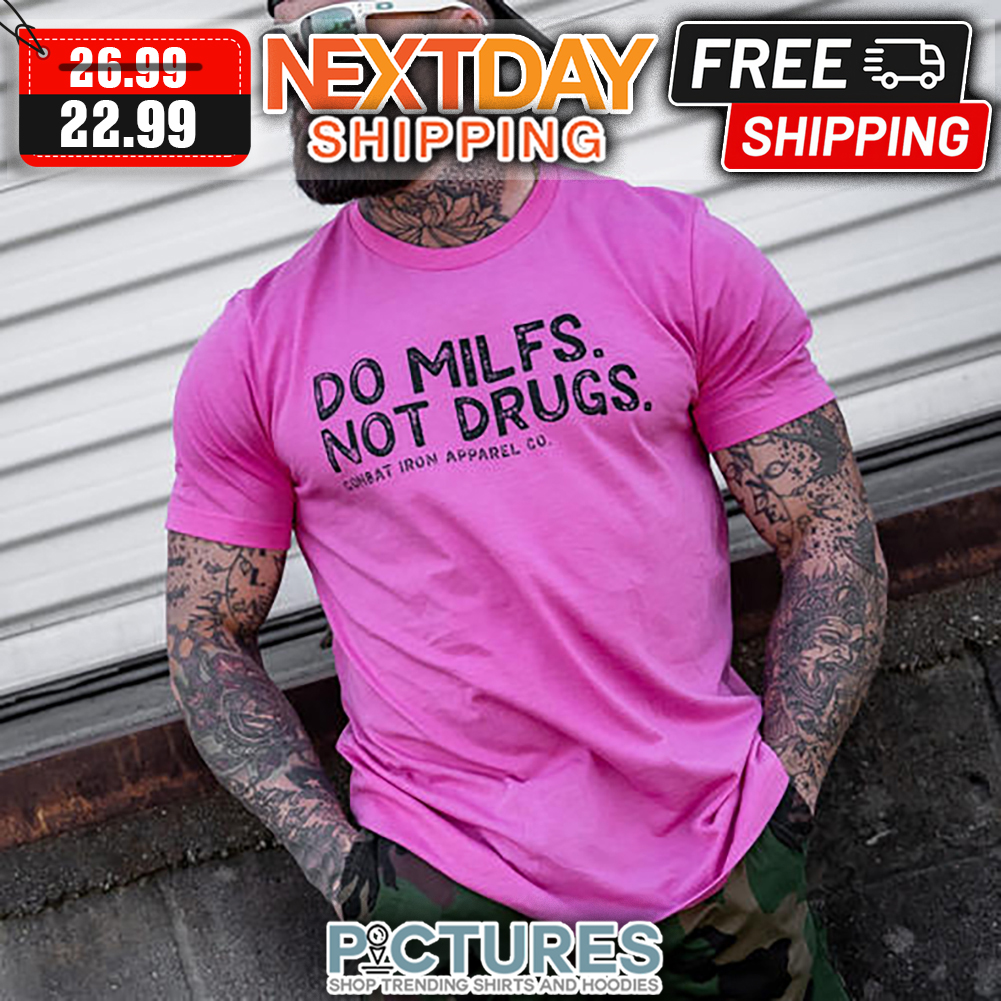 Do Milfs Not Drugs Vintage shirt