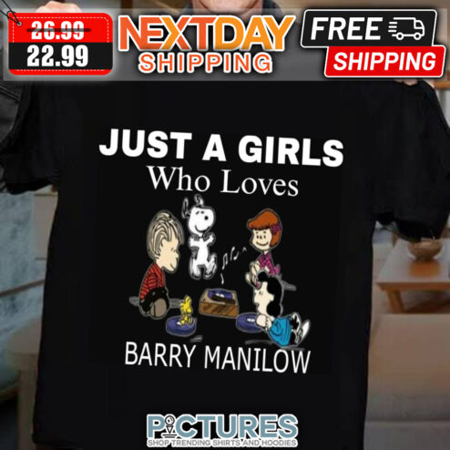 Peanuts Just A Girls Who Loves Barry Manilow shirt