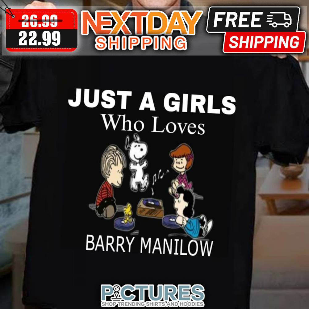 Peanuts Just A Girls Who Loves Barry Manilow shirt