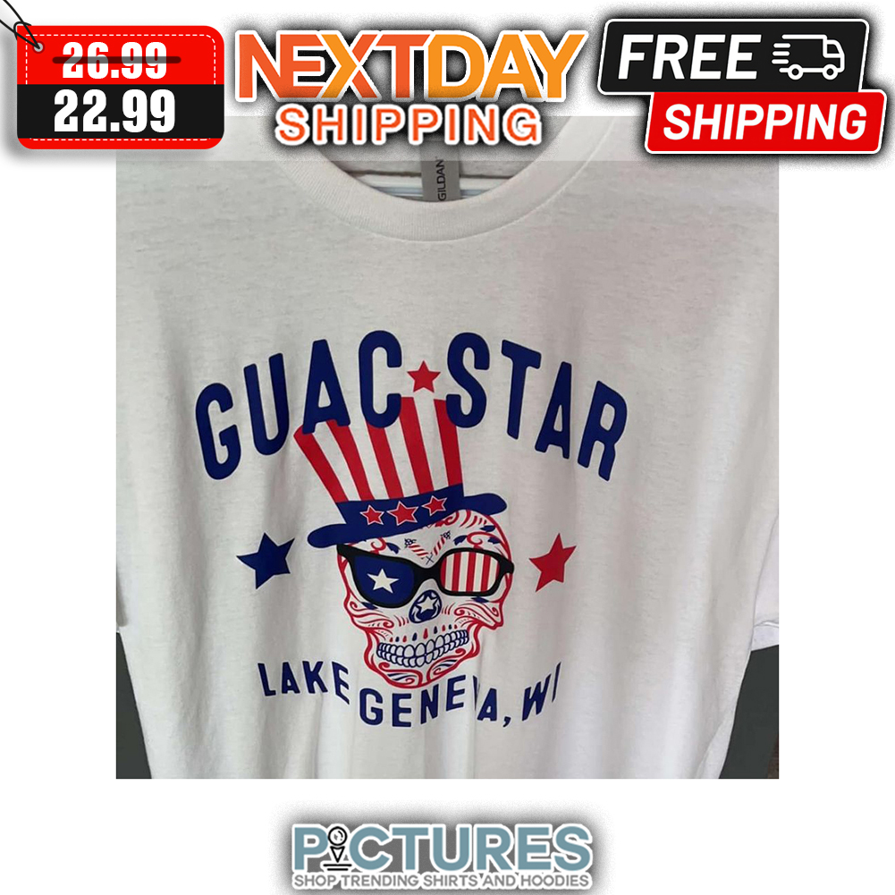 Skull Guac Star Lake Geneva WL 4th Of July shirt