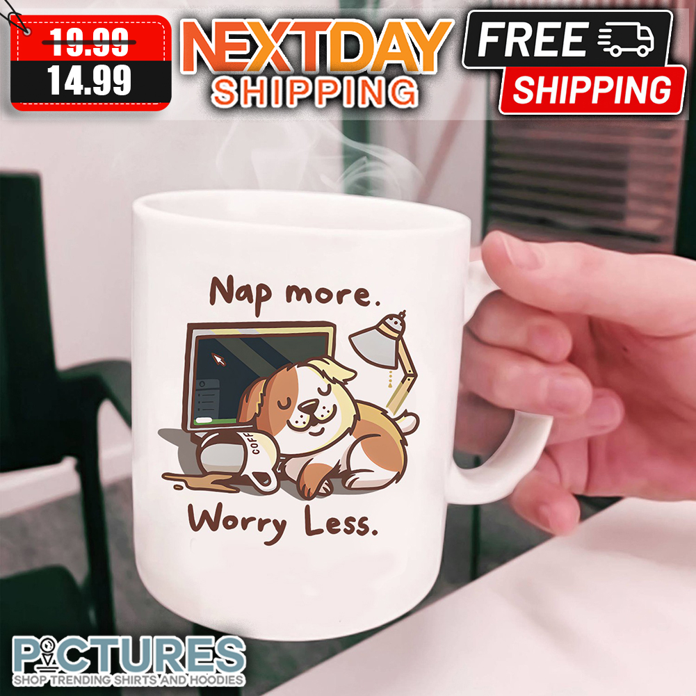 Dog Nap More Worry Less mug