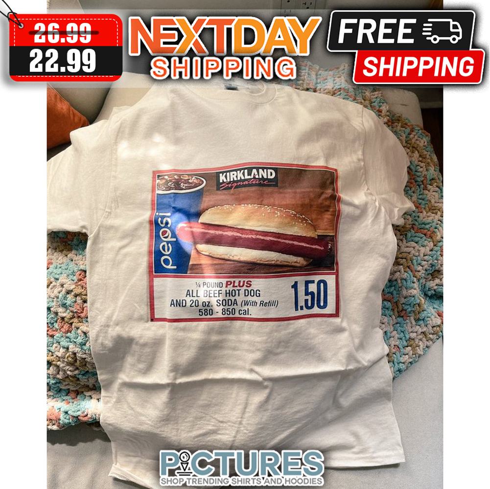 All Beef Hot Dog And 20oz Soda 580-850 cal shirt