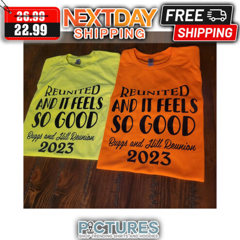 Reunited And It Feels So Good Buggs And Jlill Reunions 2023 shirt