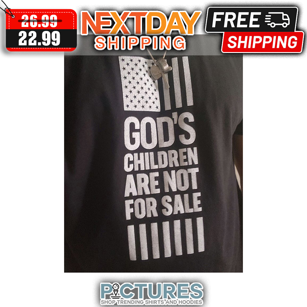 God's Children Are Not For Sale shirt