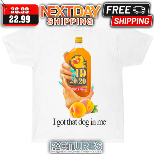 I Got That Dog In Me shirt