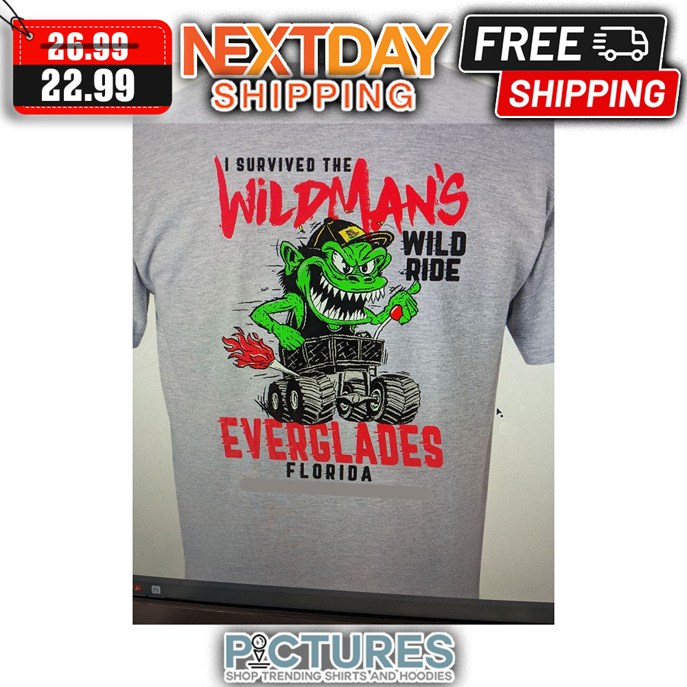 Monster I Survived The Wildman's Wild Ride Everglades Florida shirt