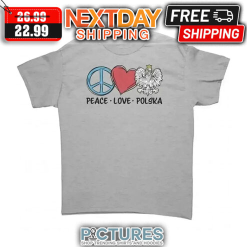 Peace Love Polska shirt