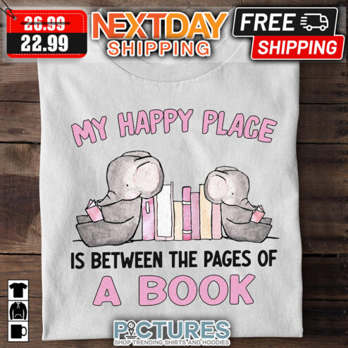 Elephant My Happy Place Is Between The Pages Of A Book shirt