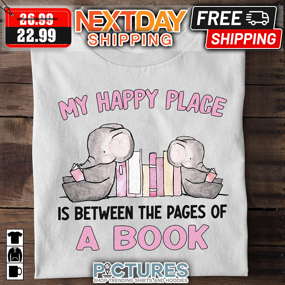 Elephant My Happy Place Is Between The Pages Of A Book shirt