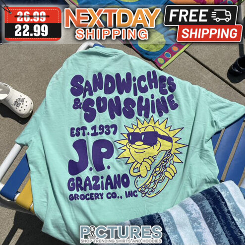 Sandwiches & Sunshine EST 1937 JP Graziano Grocery Co INC shirt