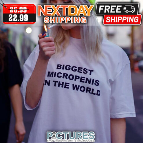 Biggest Micropenis In The World shirt