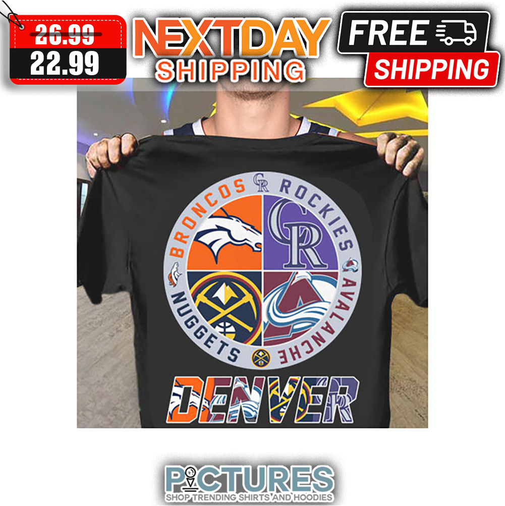 Broncos Rockies Nuggets Avalanche Denver Team Sport Logo shirt