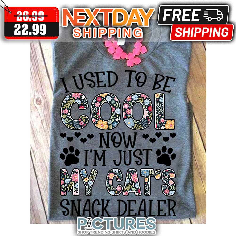 Floral I Used To Be Cool Now I'm Just My Cat's Snack Dealer shirt