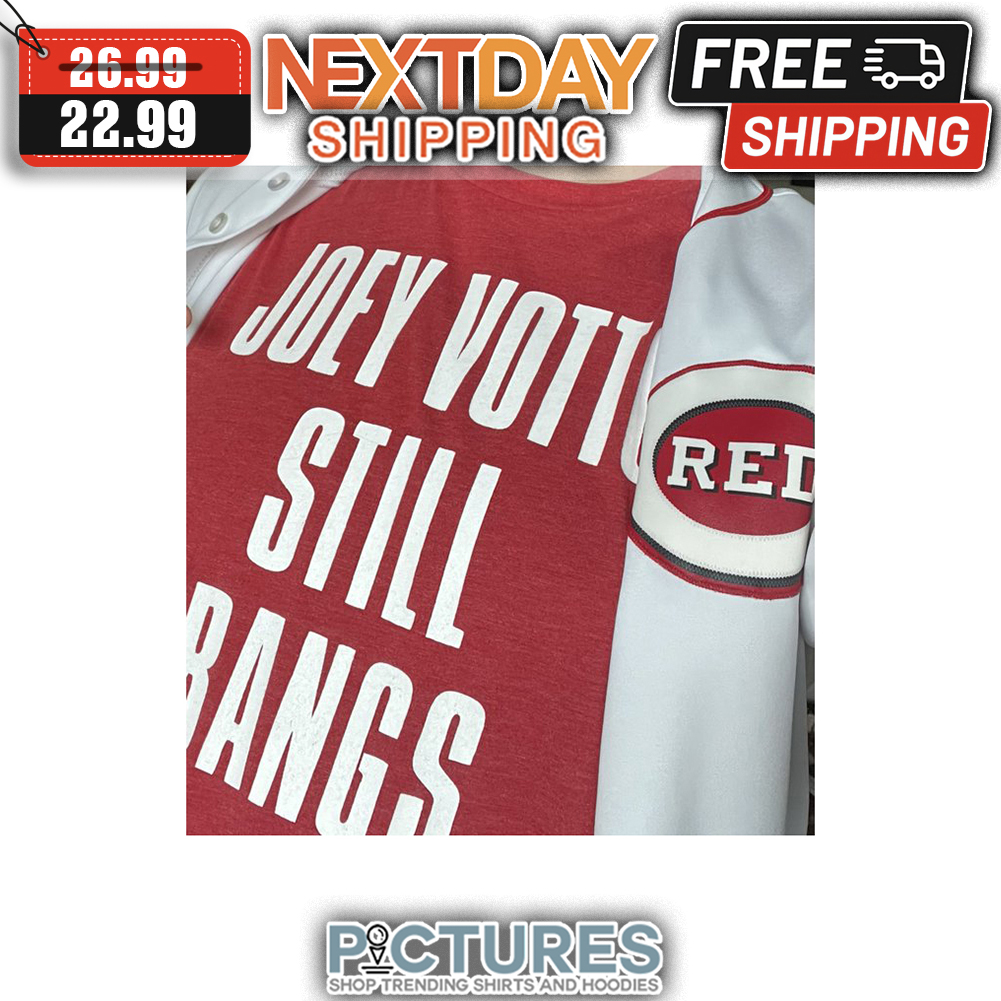Joey Votto Still Bangs shirt