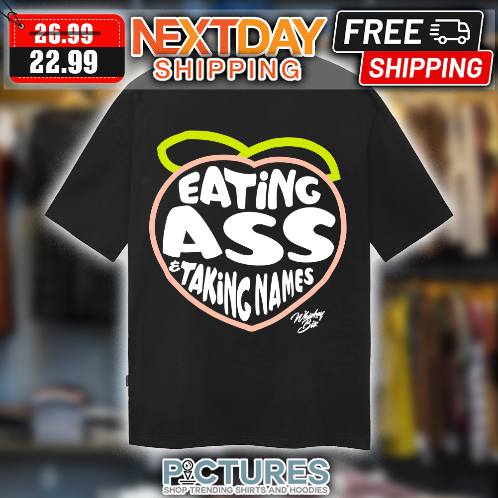 Peace Eating Ass & Taking Names Signature shirt